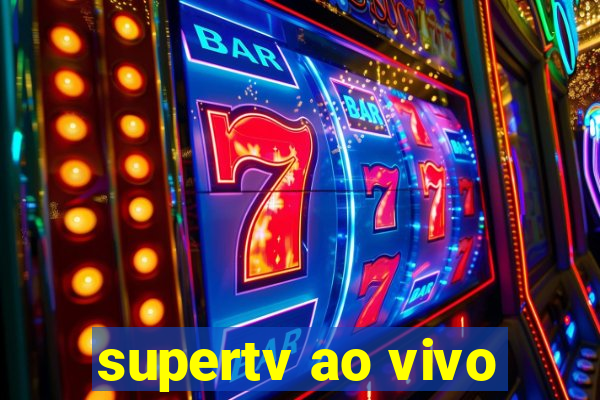 supertv ao vivo